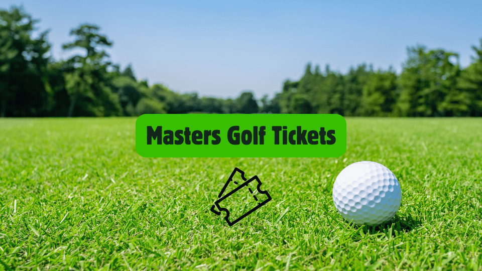 Masters 2026 Tickets