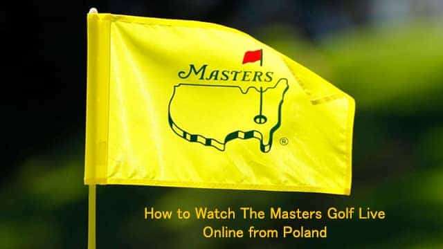 How to Watch Masters 2024 Live Stream Online from Poland